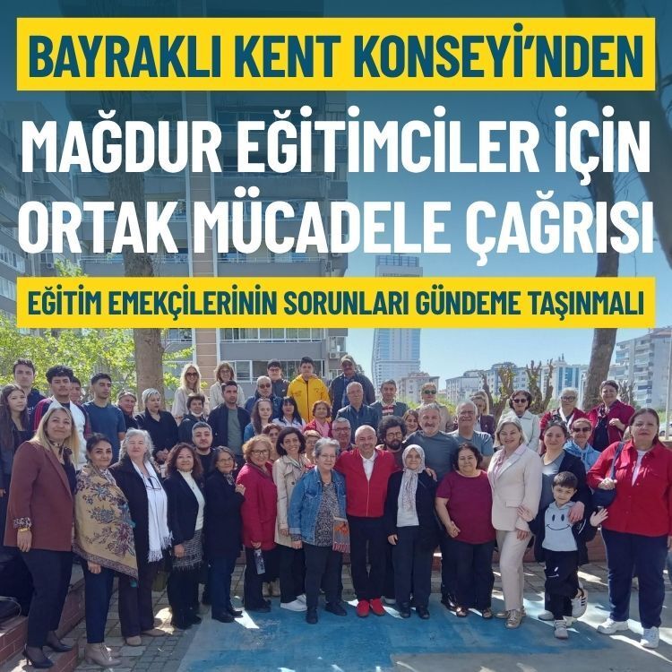 Bayraklı Kent Konseyi’nden eğitimciler için ortak mücadele çağrısı