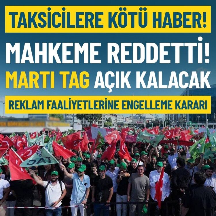 Taksicilere kötü haber: Mahkeme Martı TAG’ın kapatılmasını reddetti!