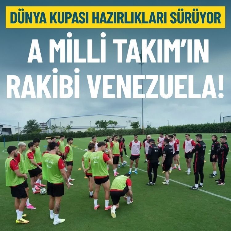 Dünya kupası hazırlıkları sürüyor: Milli Takım’ın rakibi Venezuela!