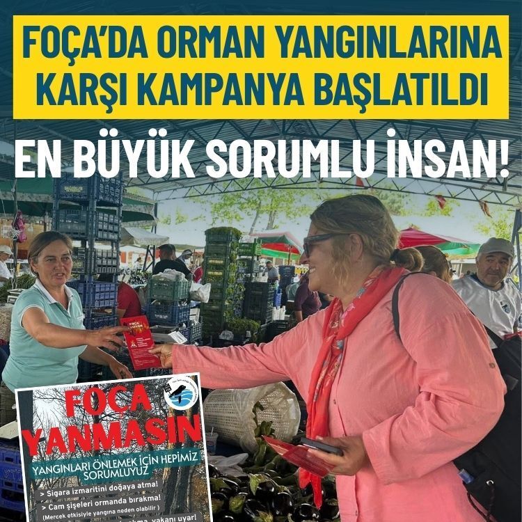 Foça’da orman yangınlarına karşı kampanya: En büyük sorumlu insan!