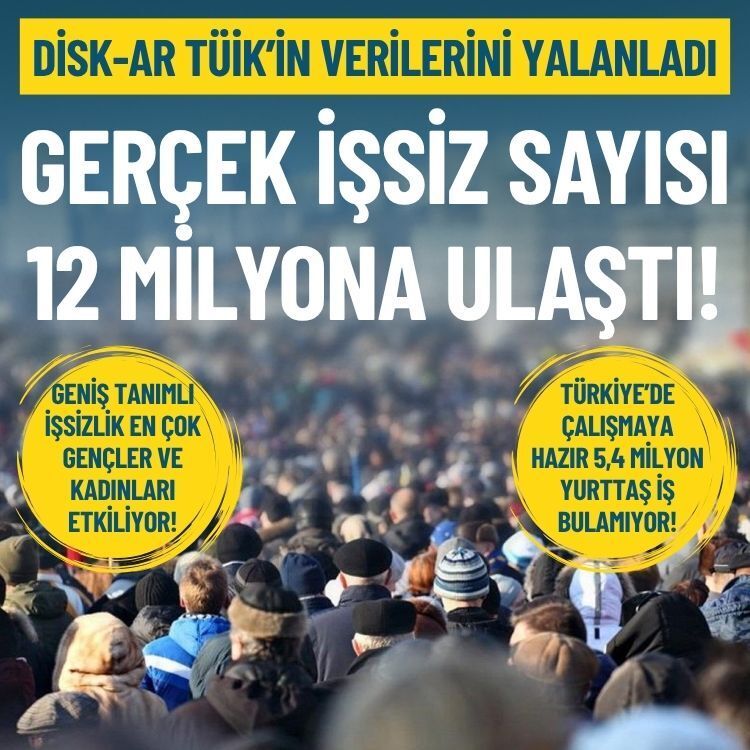 DİSK-AR TÜİK’i yalanladı: Gerçek işsiz sayısı 12 milyon!