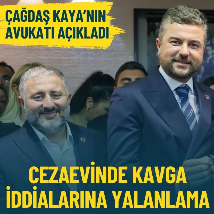 Çağdaş Kaya’nın avukatı açıkladı: Cezaevinde kavga iddialarına yalanlama