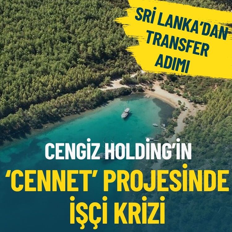 Cengiz Holding'in 'Cennet' projesinde işçi krizi