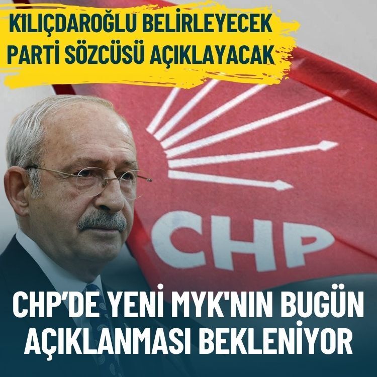 CHP’de yeni MYK'nın bugün açıklanması bekleniyor