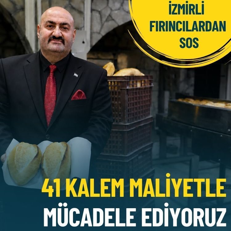 İzmirli fırıncılardan SOS: 41 kalem maliyetle mücadele ediyoruz