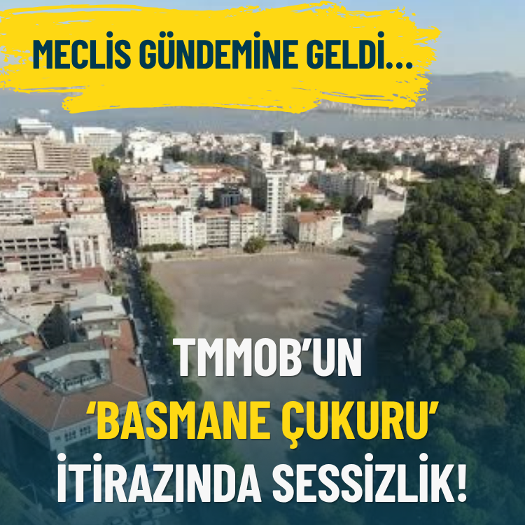 Meclis gündemine geldi… TMMOB’un ‘Basmane Çukuru’ itirazında sessizlik