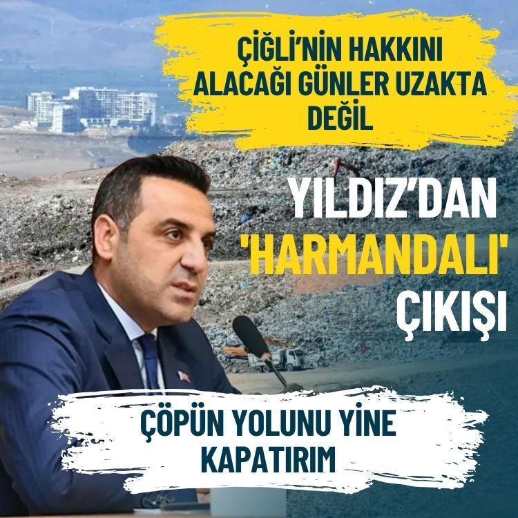 Yıldız’dan 'Harmandalı' çıkışı: Çöpün yolunu yine kapatırım