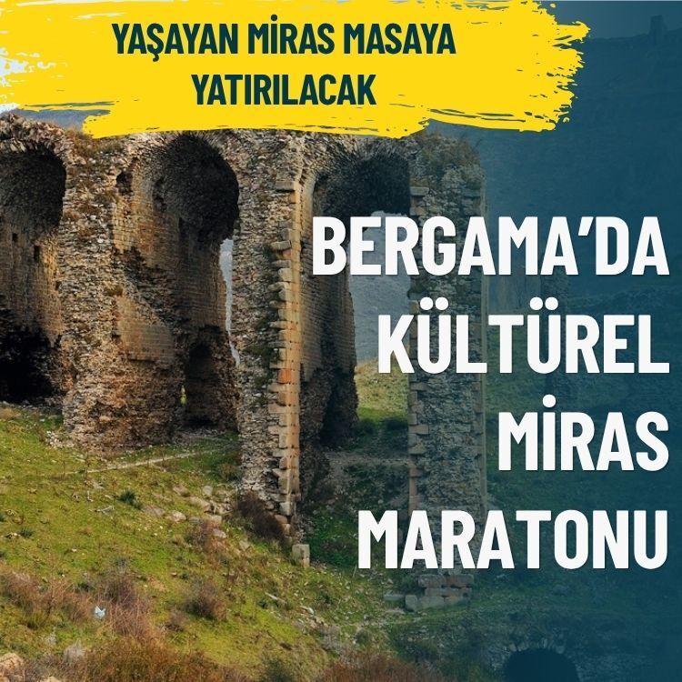Bergama’da yaşayan miras masaya yatırılacak