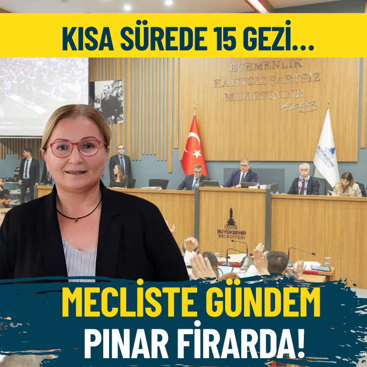 Kısa sürede 15 gezi… Mecliste gündem: Pınar firarda!