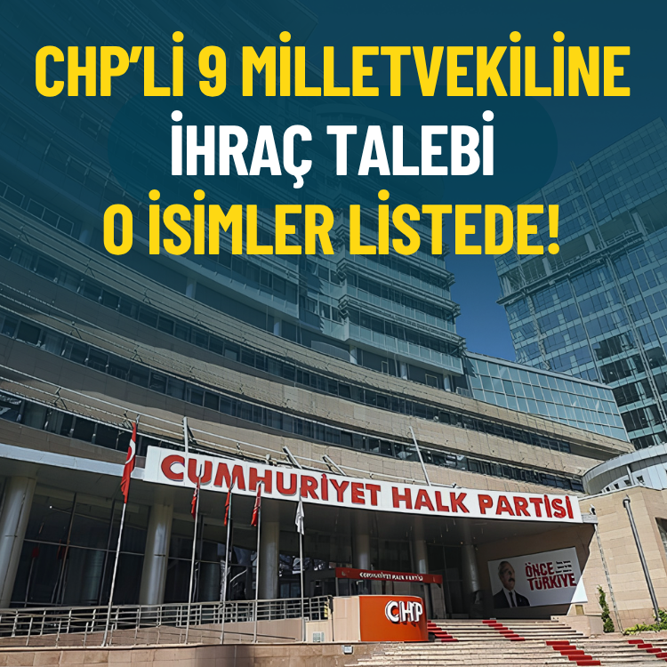 CHP’li 9 milletvekiline ihraç talebi