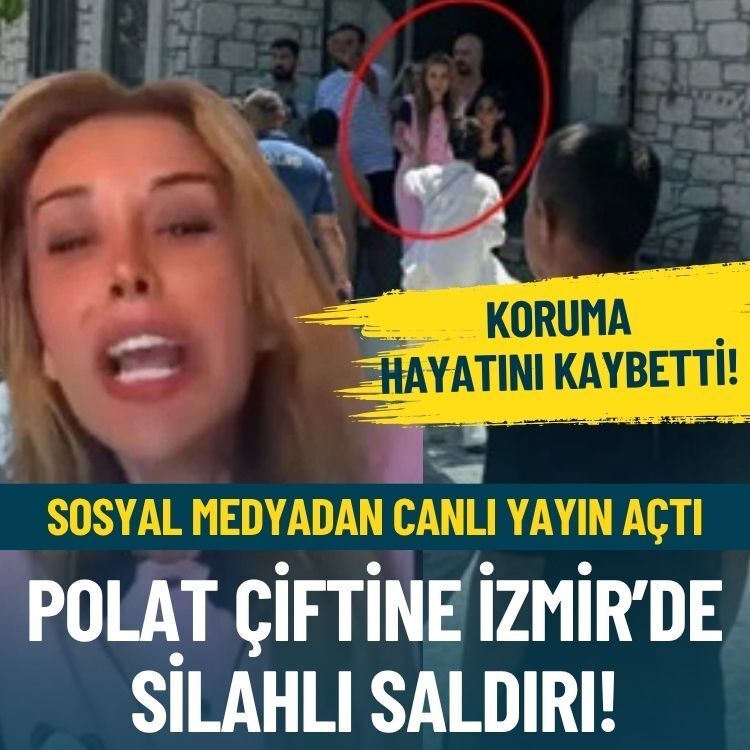 Polat çiftine İzmir’de saldırı: Koruma hayatını kaybetti!
