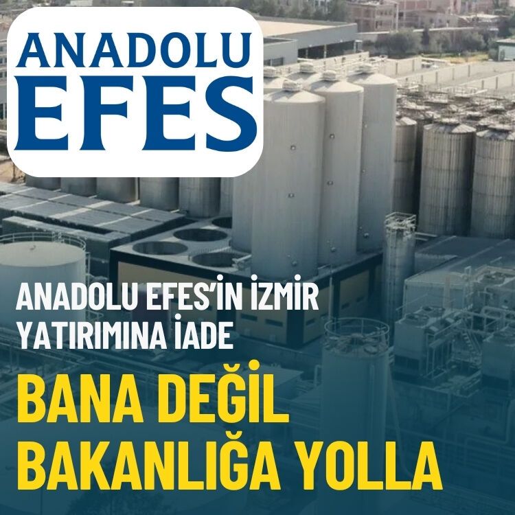 Anadolu Efes’in İzmir yatırımına iade: Müdürlüğe değil bakanlığa yolla
