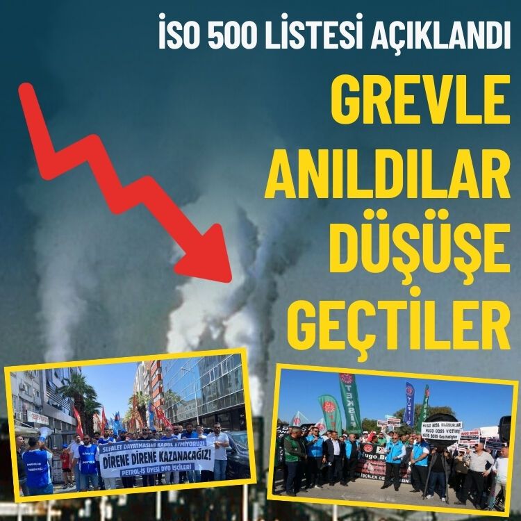 İSO 500 listesi açıklandı… Grevle anıldılar, düşüşe geçtiler