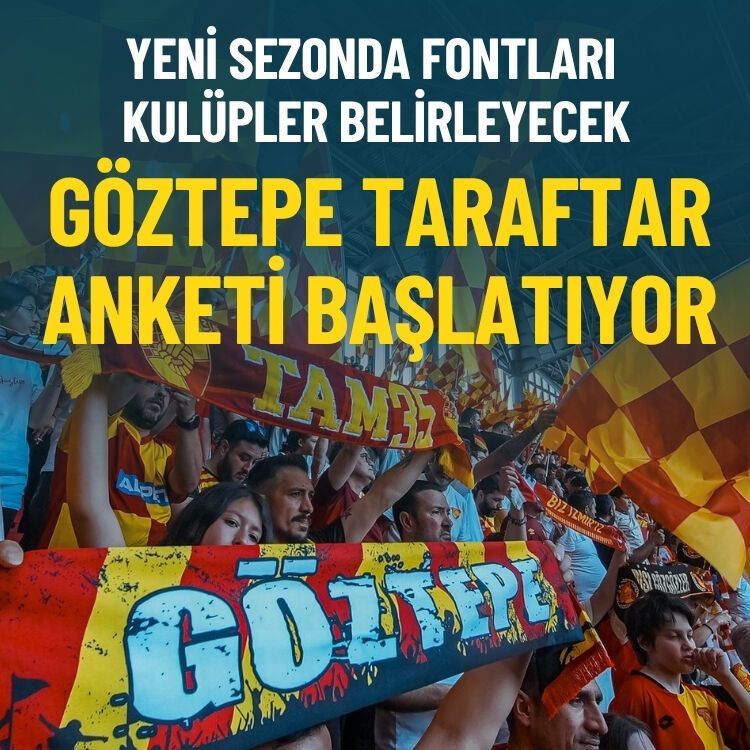 Yeni sezonda fontları kulüpler belirleyecek… Göztepe taraftar anketi başlatıyor