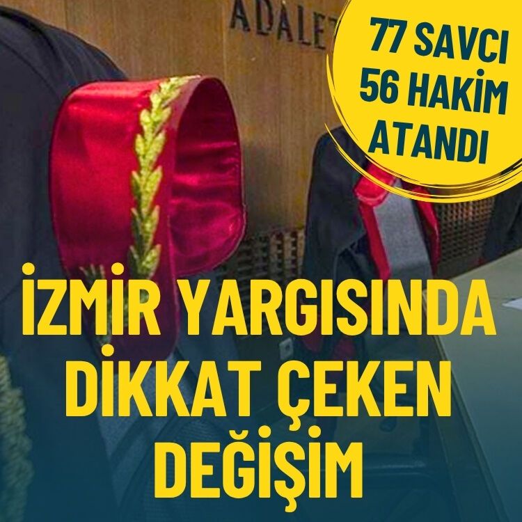 İzmir yargısında dikkat çeken değişim: 77 savcı ve 56 hakim atandı