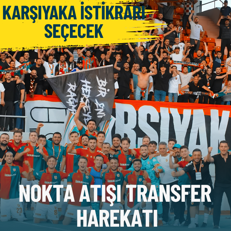 Karşıyaka istikrarı seçecek: Nokta atışı transfer harekatı