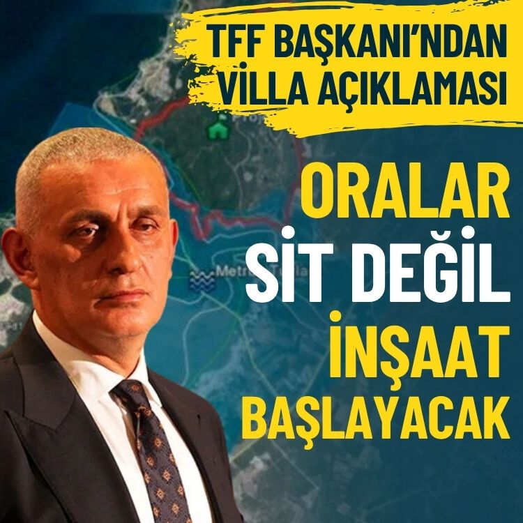 Hacıosmanoğlu’ndan villa açıklaması: Oralar sit değil, inşaat başlayacak
