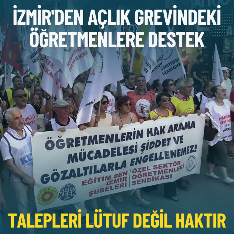 İzmir'den açlık grevindeki öğretmenlere destek: Talepleri lütuf değil haktır