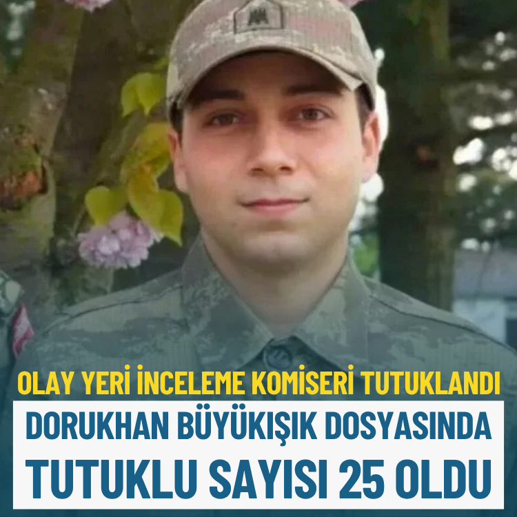 Dorukhan Büyükışık dosyasında tutuklu sayısı 25 oldu: Olay yerini inceleyen komiser tutuklandı