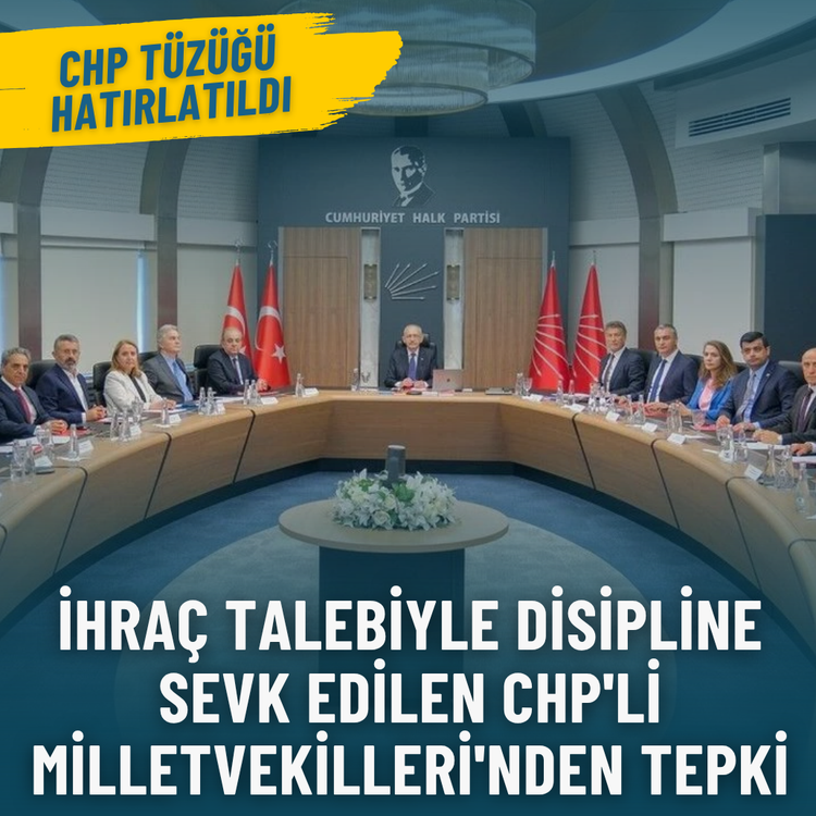 İhraç talebiyle disipline sevk edilen CHP'li Milletvekilleri'nden tepki: Tüzük hatırlatıldı