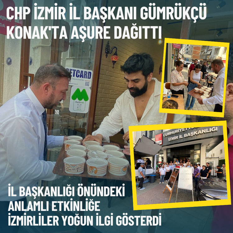 CHP İzmir İl Başkanı Gümrükçü Konak'ta aşure dağıttı