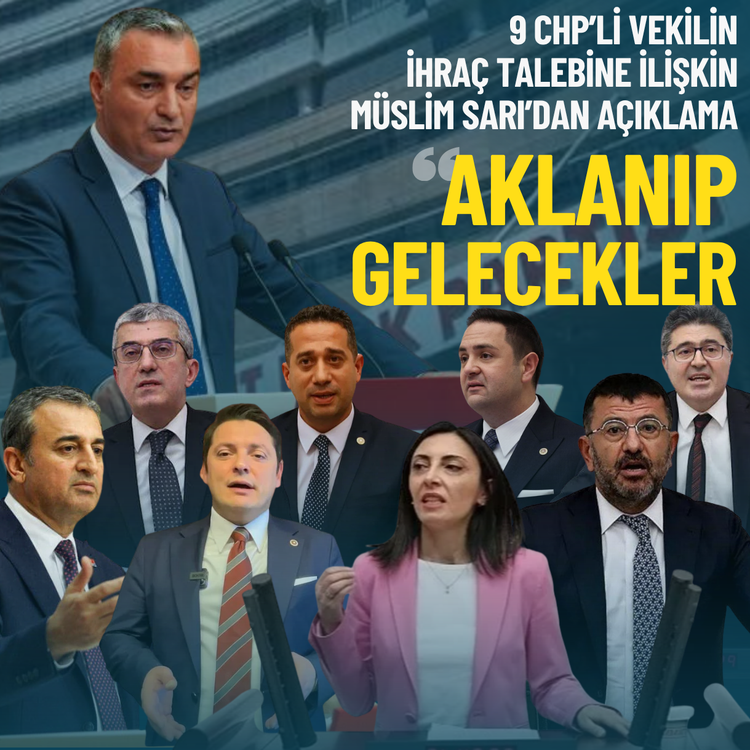 İhraç taleplerine ilişkin Müslim Sarı’dan açıklama: Aklanıp gelecekler