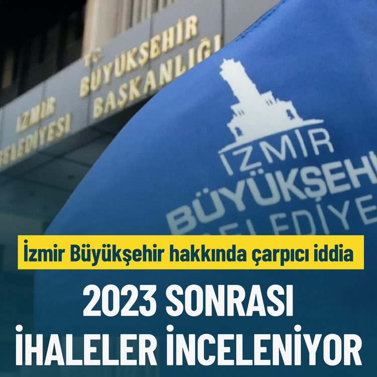 İzmir Büyükşehir hakkında çarpıcı iddia: 2023 sonrası ihaleler inceleniyor