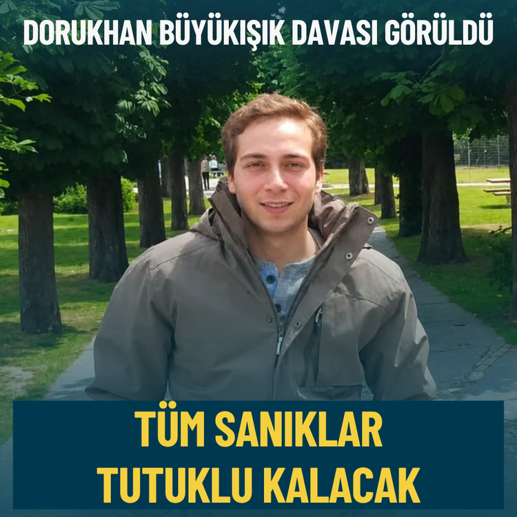 Dorukhan Büyükışık davası görüldü: Tüm sanıklar tutuklu kalacak