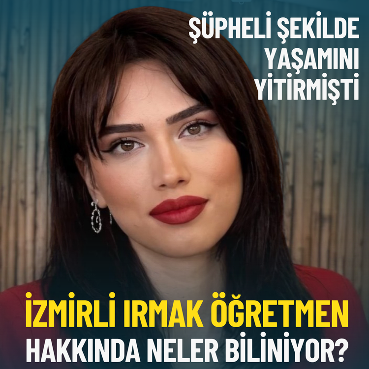 Şüpheli şekilde yaşamını yitirmişti: İzmirli Irmak öğretmen hakkında neler biliniyor?