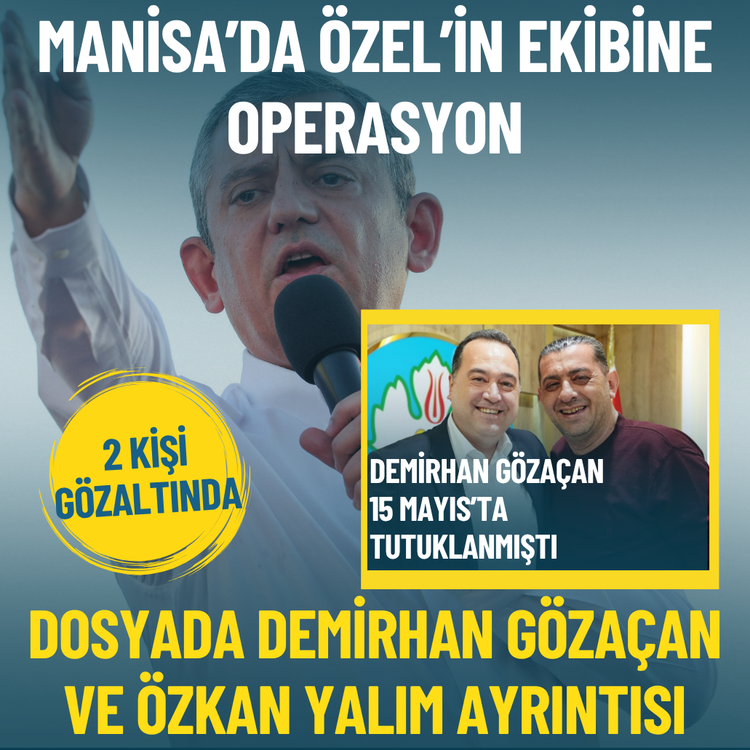 Manisa’da Özel’in ekibine operasyon: 2 kişiye gözaltı