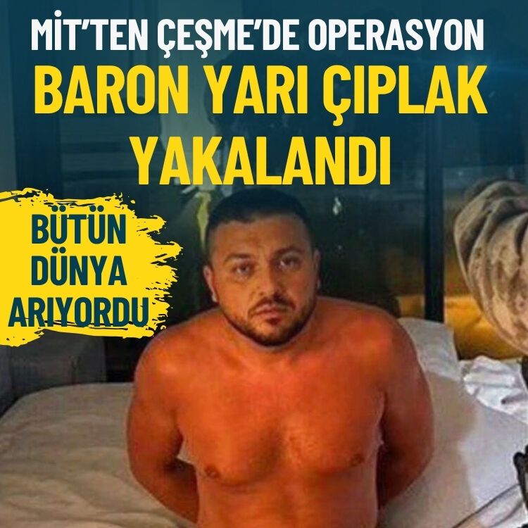 MİT'ten Çeşme'de operasyon... Baron yarı çıplak yakalandı