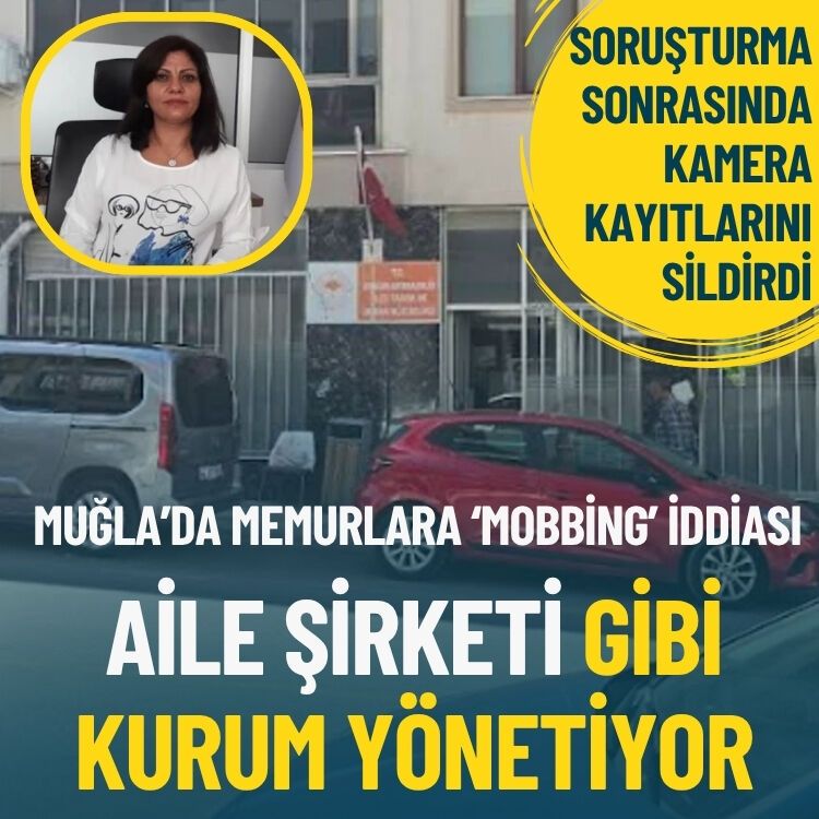 Muğla’da memurlara ‘mobbing’ iddiası: Aile şirketi gibi kurum yönetiyor