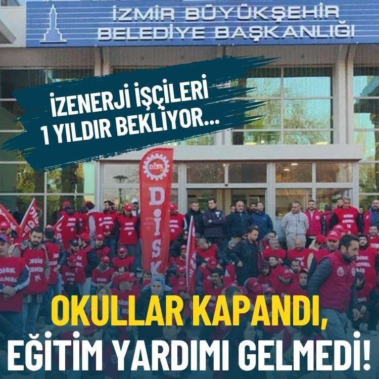 İZENERJİ işçileri 1 yıldır bekliyor... Okullar kapandı, eğitim yardımı gelmedi!