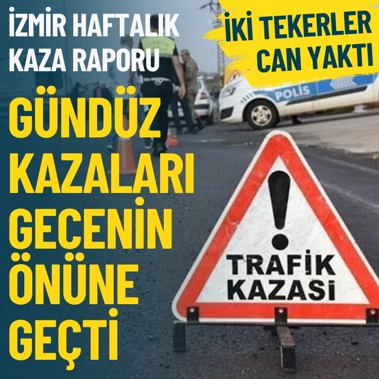 Haftalık kaza raporu... İzmir Emniyeti verileri paylaştı