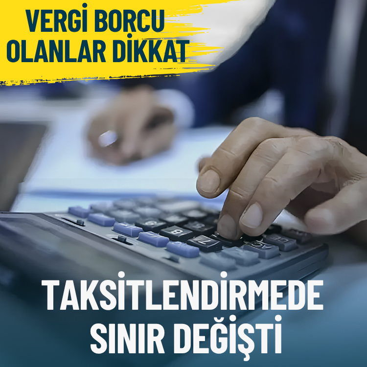 Vergi borcu olanlar dikkat: Taksitlendirmede sınır değişti