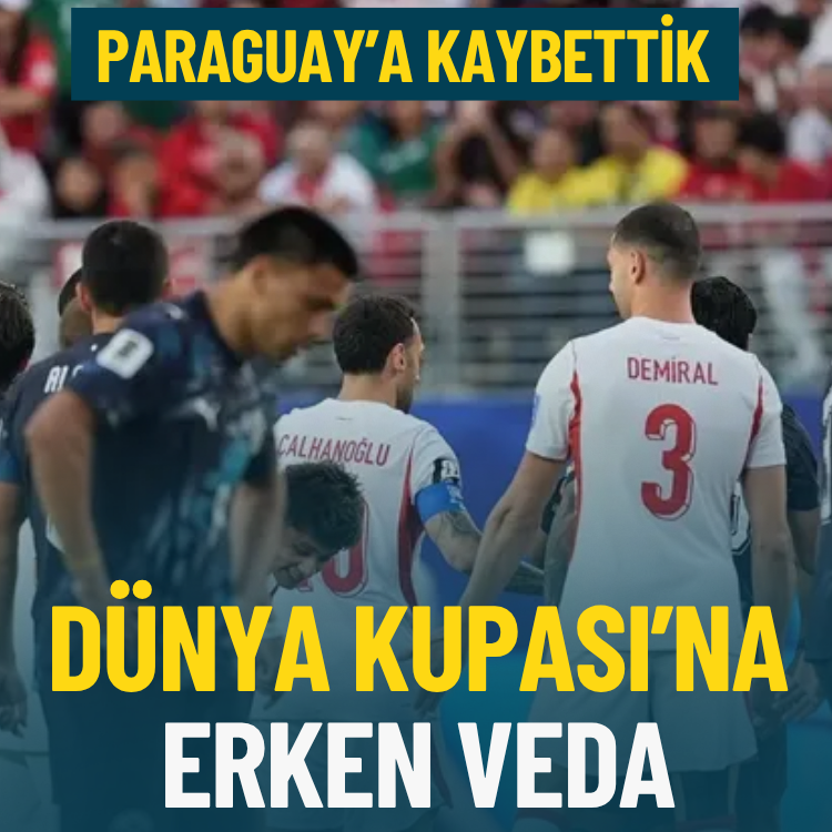 Paraguay'a kaybettik... Dünya Kupası'na erken veda!