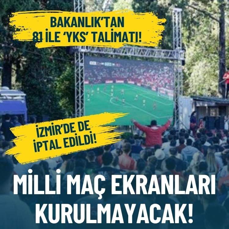 Bakanlıktan 81 ile talimat… İzmir de iptal etti: Milli maç ekranları kurulmayacak!