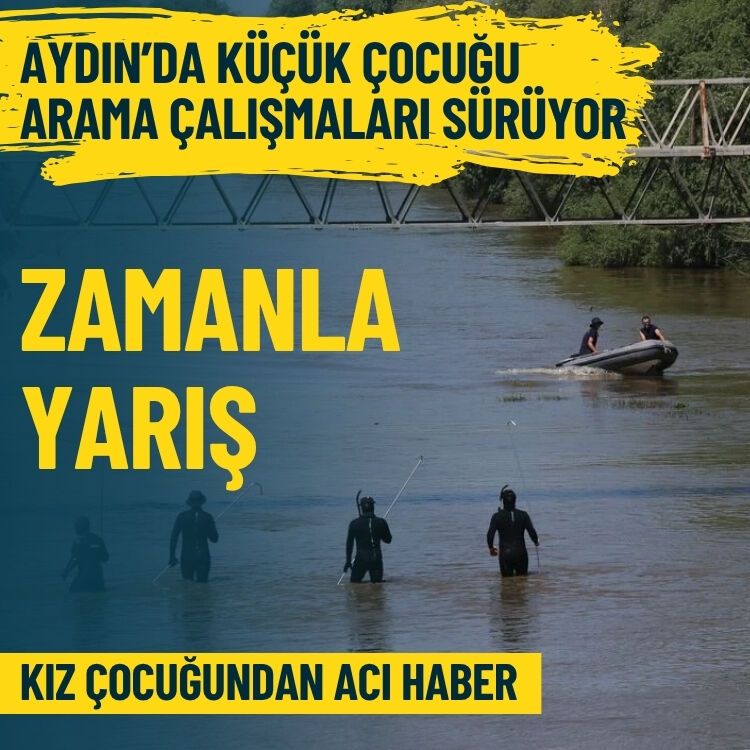 Aydın’da küçük çocuğu arama çalışmaları sürüyor… Zamanla yarış