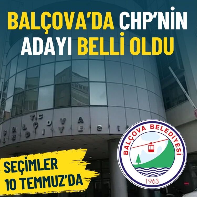 Balçova’da CHP’nin adayı belli oldu