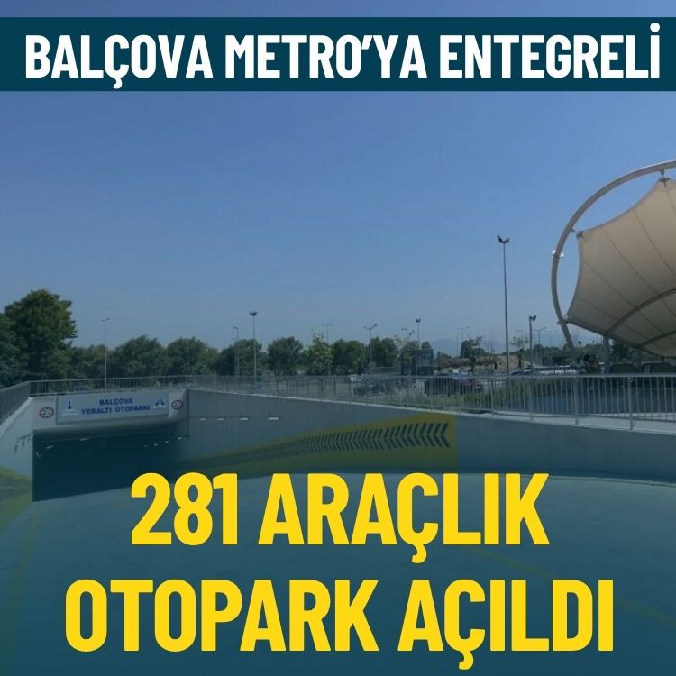 Balçova Metro’ya entegreli… 281 araçlık otopark açıldı