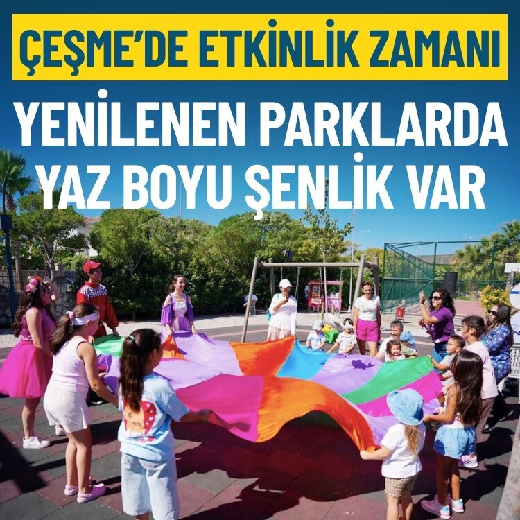 Çeşme’de etkinlik zamanı: Yenilenen parklarda yaz boyu şenlik var