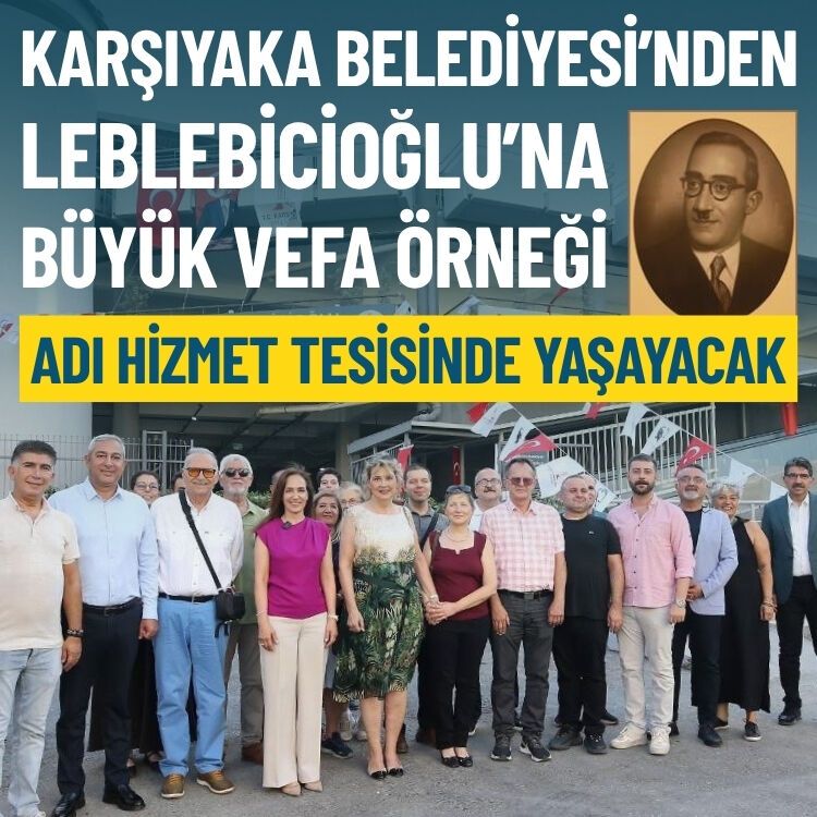 Karşıyaka, Reşat Leblebicioğlu’nu unutmadı: Adı hizmet tesisinde yaşayacak