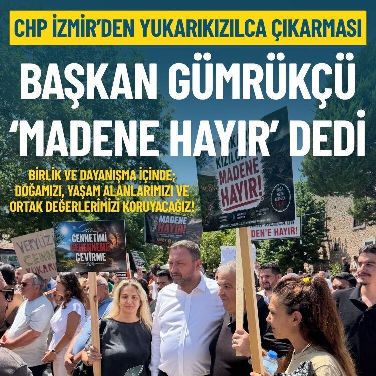 CHP İzmir’den Yukarıkızılca çıkarması: Başkan Gümrükçü ‘madene hayır’ mitingine katıldı!