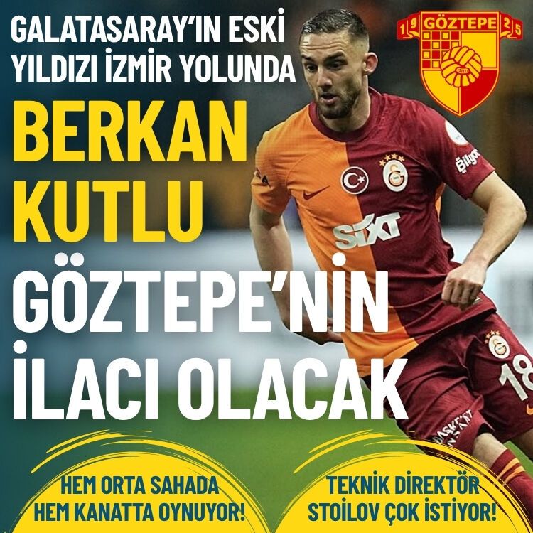 Galatasaray’ın eski yıldızı İzmir yolunda: Göztepe’nin ilacı Berkan Kutlu!
