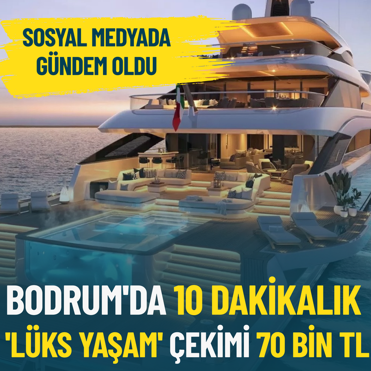 Sosyal medyada gündem oldu: Bodrum'da 10 dakikalık 'lüks yaşam' çekimine 70 bin TL