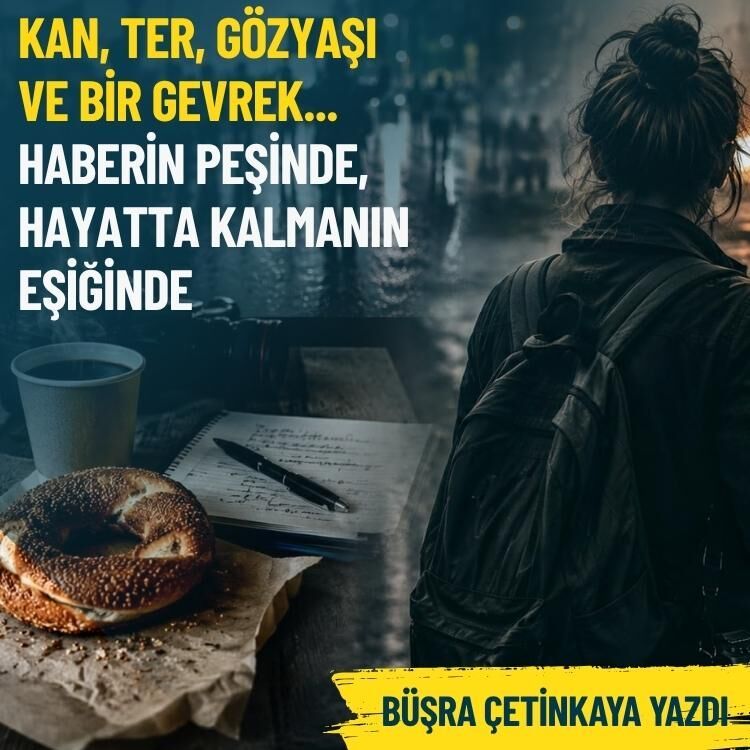 Kan, ter, gözyaşı ve bir gevrek: Haberin peşinde, hayatta kalmanın eşiğinde