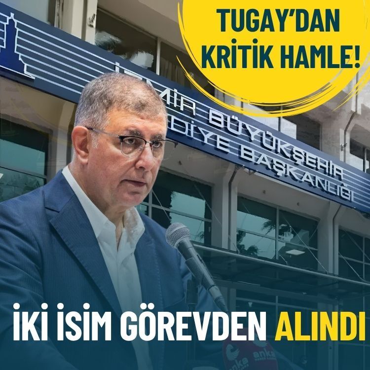 Tugay’dan kritik hamle: O iki isim görevden alındı