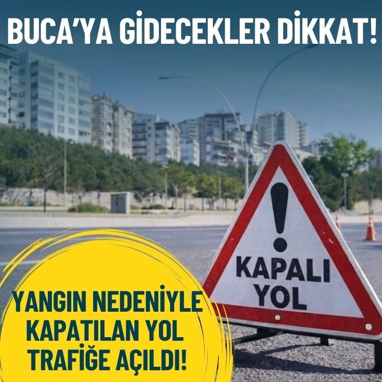 Buca'da yangın nedeniyle kapatılan yol trafiğe açıldı