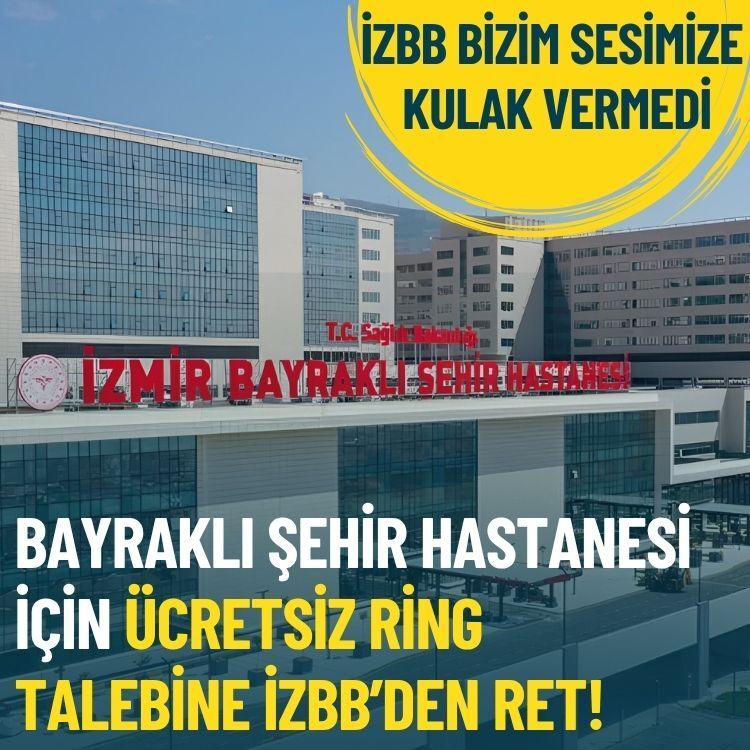 Bayraklı Şehir Hastanesi için ücretsiz ring talebine İZBB’den ret