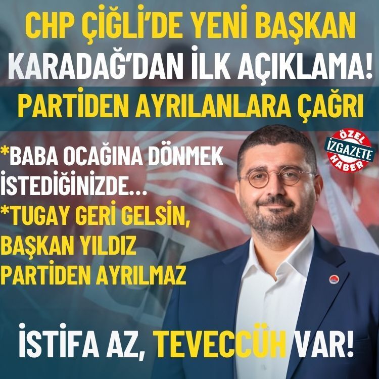 CHP Çiğli’de yeni Başkan Karadağ’dan ilk açıklama: Partiden ayrılanlara çağrı